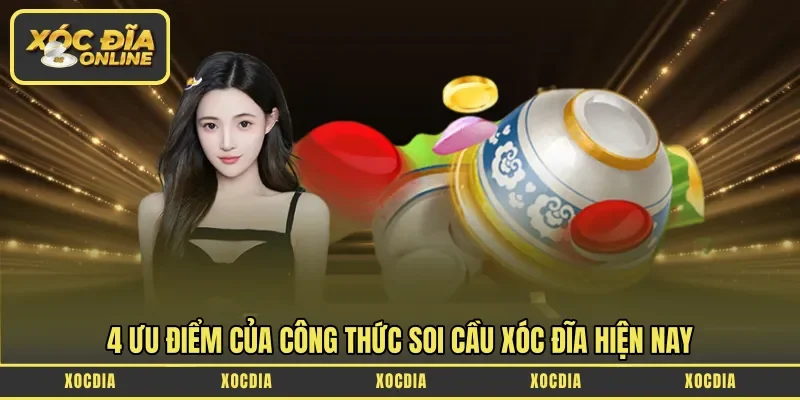 4 ưu điểm của công thức soi cầu xóc đĩa hiện nay